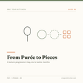 From Purée to Pieces: A Texture Progression Map