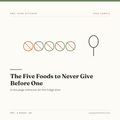 The Five Foods to Never Give Before One